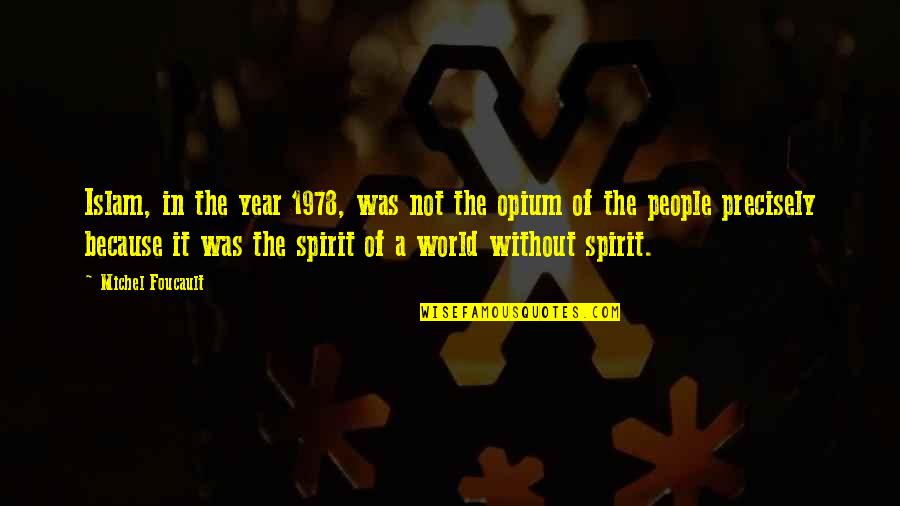 Mortensons Resort Quotes By Michel Foucault: Islam, in the year 1978, was not the Mortensons Resort Quotes By Michel Foucault: Islam, in the year 1978, was not the