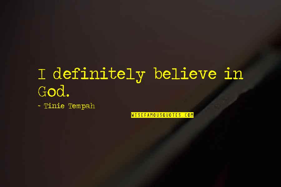 Mortos Der Soulstealer Quotes By Tinie Tempah: I definitely believe in God.