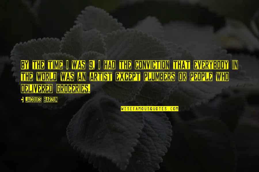 Moryah Quotes By Jacques Barzun: By the time I was 9, I had Moryah Quotes By Jacques Barzun: By the time I was 9, I had