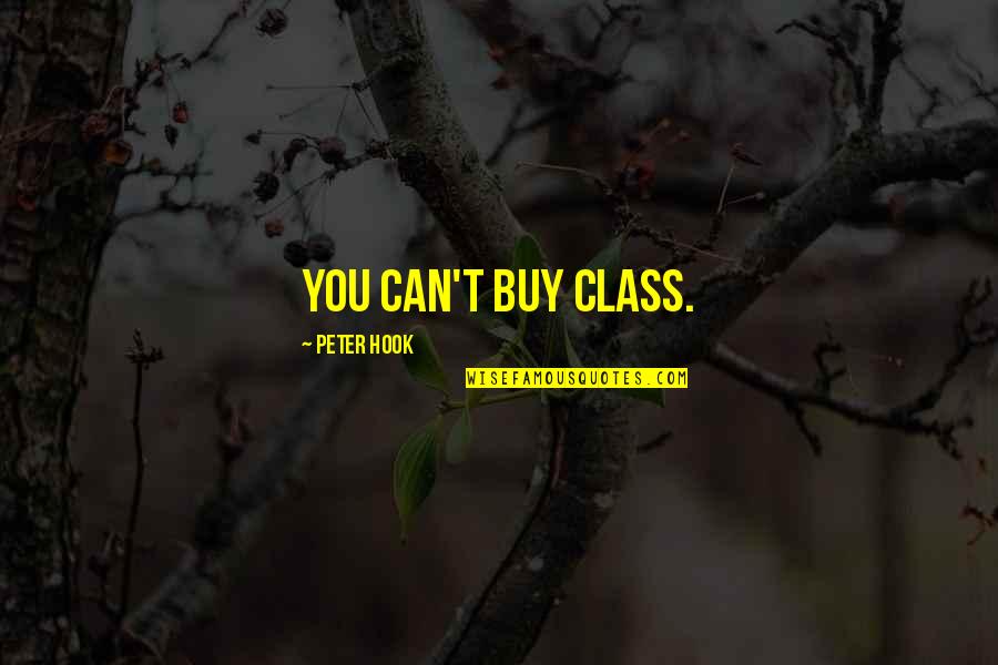 Mosa Pijade Quotes By Peter Hook: You can't buy class.