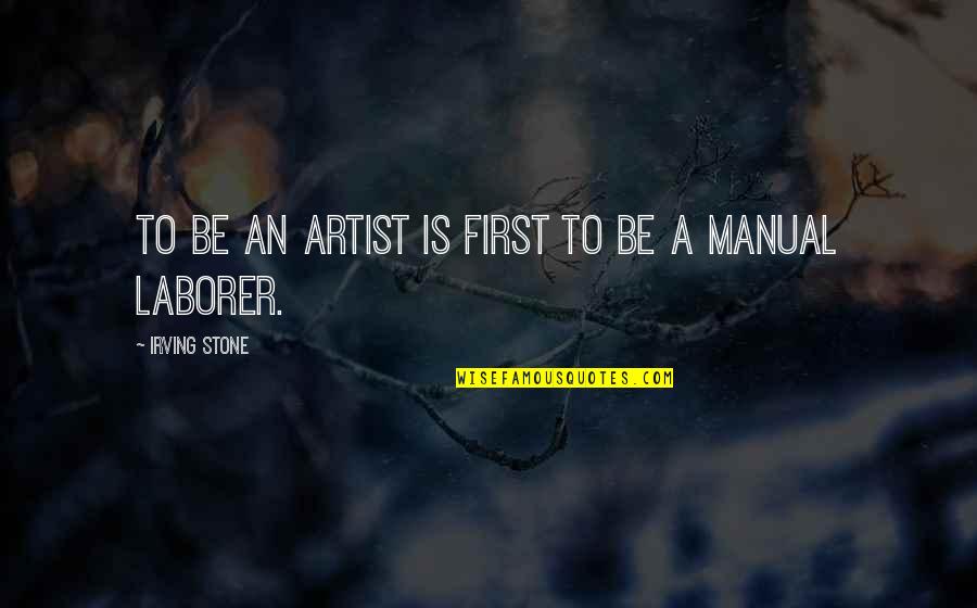Moscardini In English Quotes By Irving Stone: To be an artist is first to be Moscardini In English Quotes By Irving Stone: To be an artist is first to be