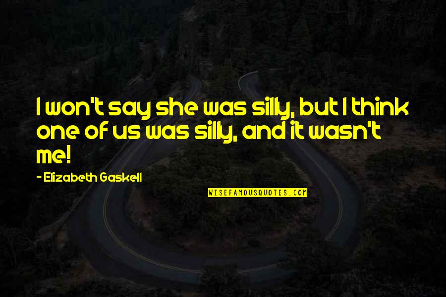 Moschella Free Quotes By Elizabeth Gaskell: I won't say she was silly, but I
