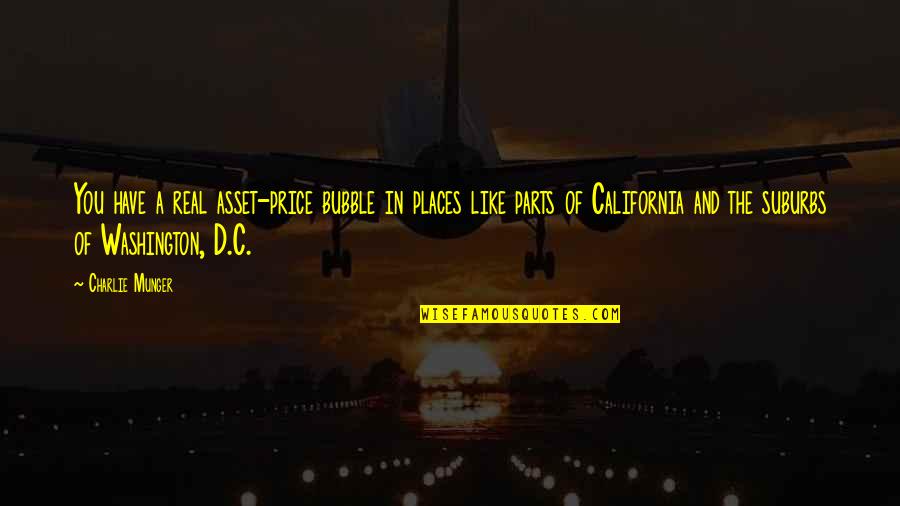 Moscoe Metro Quotes By Charlie Munger: You have a real asset-price bubble in places