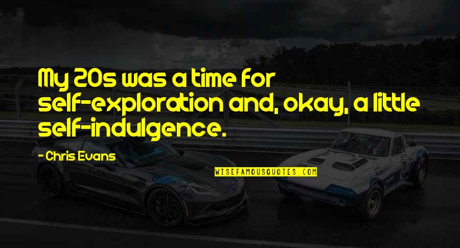 Moscone Vaccine Quotes By Chris Evans: My 20s was a time for self-exploration and,