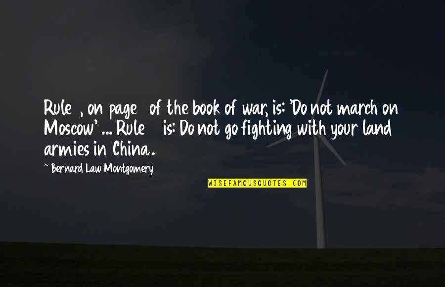 Moscow's Quotes By Bernard Law Montgomery: Rule 1, on page 1 of the book