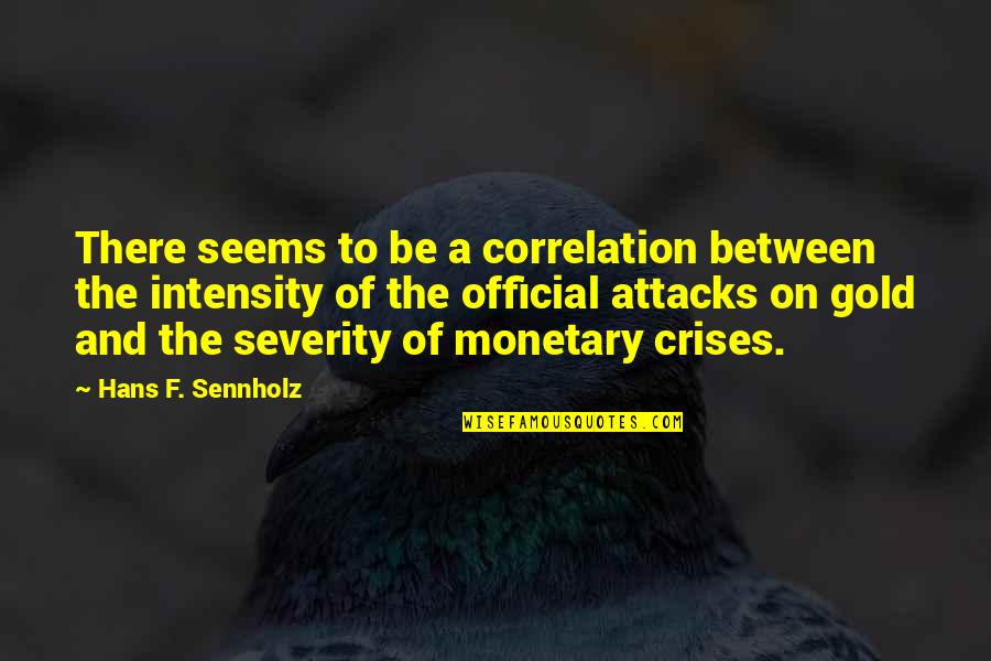 Mosharraf Zaidi Quotes By Hans F. Sennholz: There seems to be a correlation between the