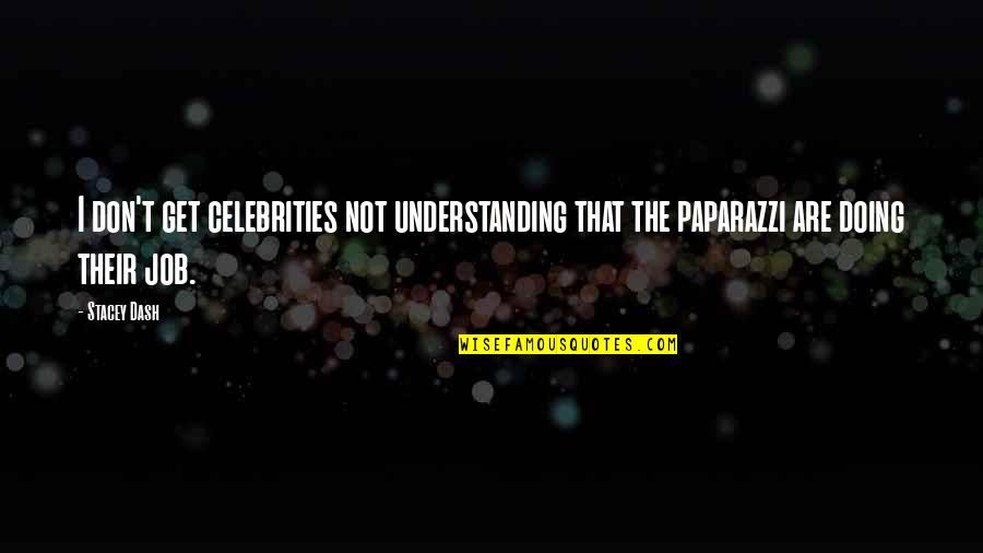 Moshe Kahlon Quotes By Stacey Dash: I don't get celebrities not understanding that the