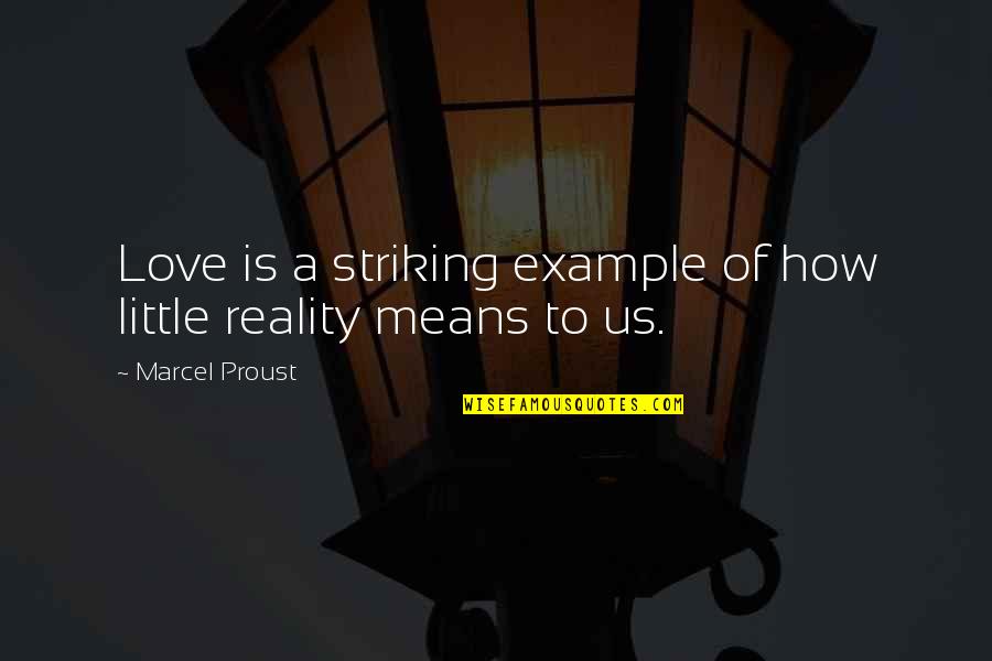 Moshiri Jewelry Quotes By Marcel Proust: Love is a striking example of how little