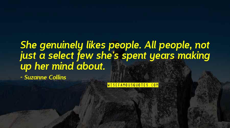 Moshoushijie Quotes By Suzanne Collins: She genuinely likes people. All people, not just