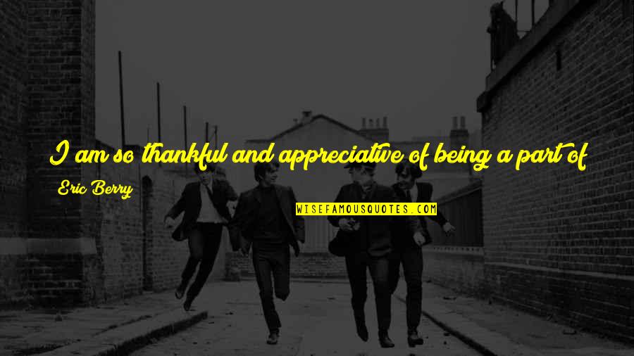 Moskvin Metro Quotes By Eric Berry: I am so thankful and appreciative of being Moskvin Metro Quotes By Eric Berry: I am so thankful and appreciative of being