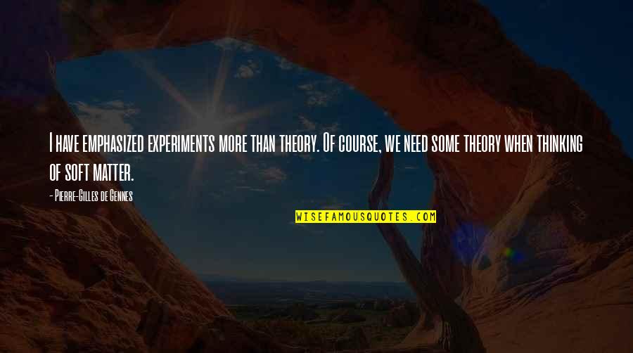 Moskvin Metro Quotes By Pierre-Gilles De Gennes: I have emphasized experiments more than theory. Of Moskvin Metro Quotes By Pierre-Gilles De Gennes: I have emphasized experiments more than theory. Of
