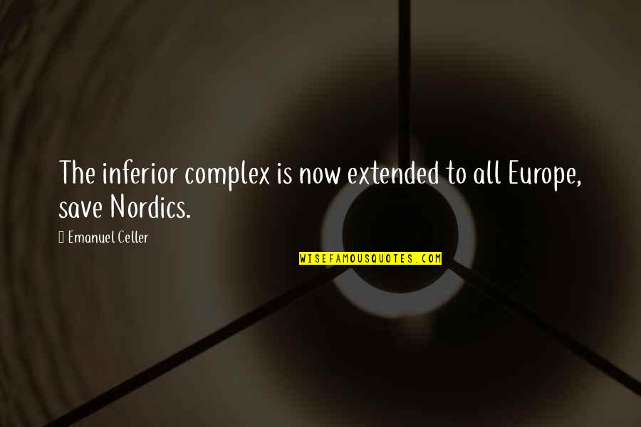 Mosman Well Works Quotes By Emanuel Celler: The inferior complex is now extended to all Mosman Well Works Quotes By Emanuel Celler: The inferior complex is now extended to all