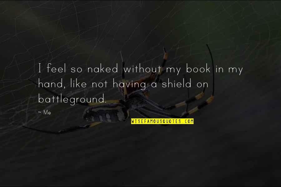 Mosolyg T Nd R Ilona Quotes By Me: I feel so naked without my book in