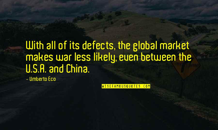 Mosolyka Quotes By Umberto Eco: With all of its defects, the global market
