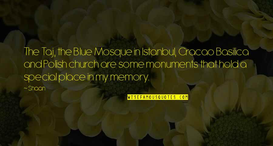 Mosque Quotes By Shaan: The Taj, the Blue Mosque in Istanbul, Cracao