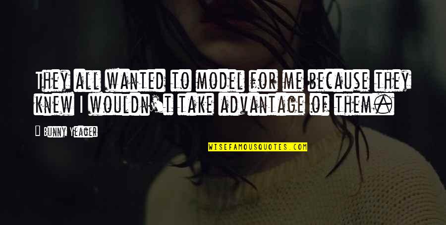 Mosques Closed Quotes By Bunny Yeager: They all wanted to model for me because