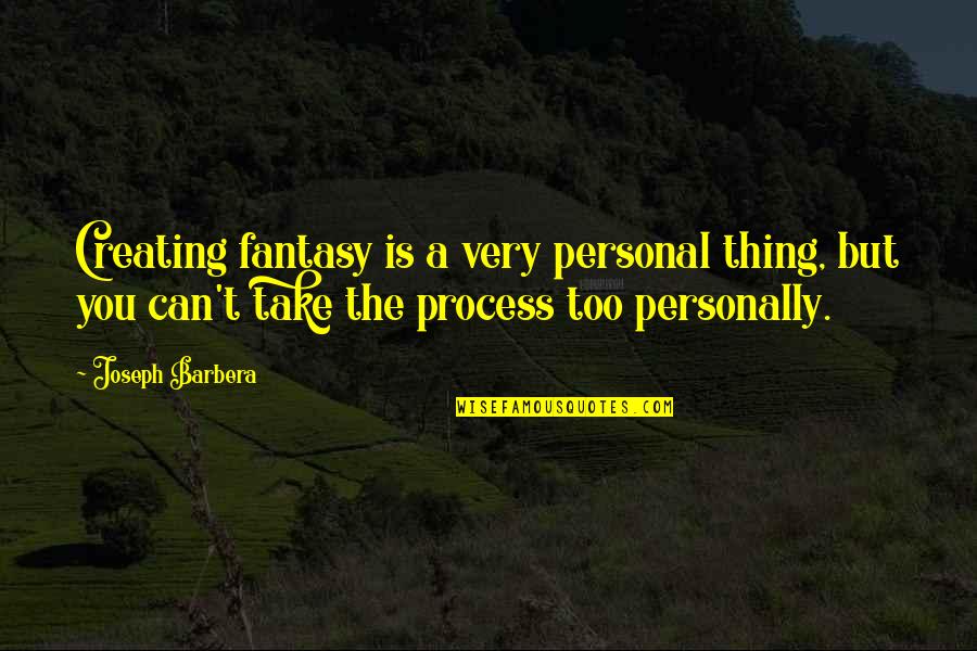 Mossano Quotes By Joseph Barbera: Creating fantasy is a very personal thing, but Mossano Quotes By Joseph Barbera: Creating fantasy is a very personal thing, but