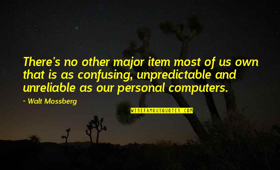 Mossberg Quotes By Walt Mossberg: There's no other major item most of us