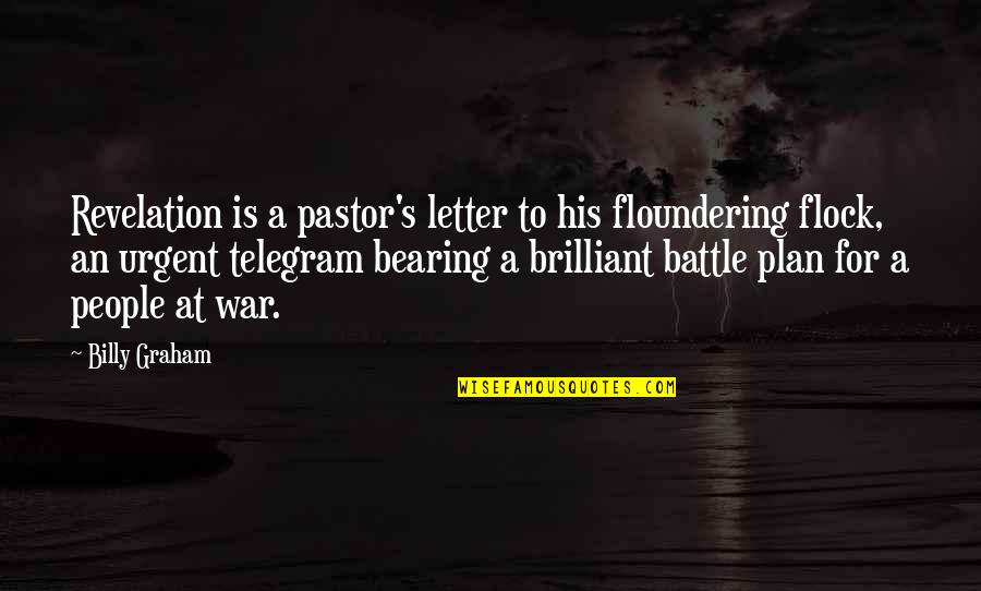 Mossberger Obit Quotes By Billy Graham: Revelation is a pastor's letter to his floundering