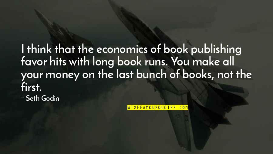 Mossbrookswim Quotes By Seth Godin: I think that the economics of book publishing