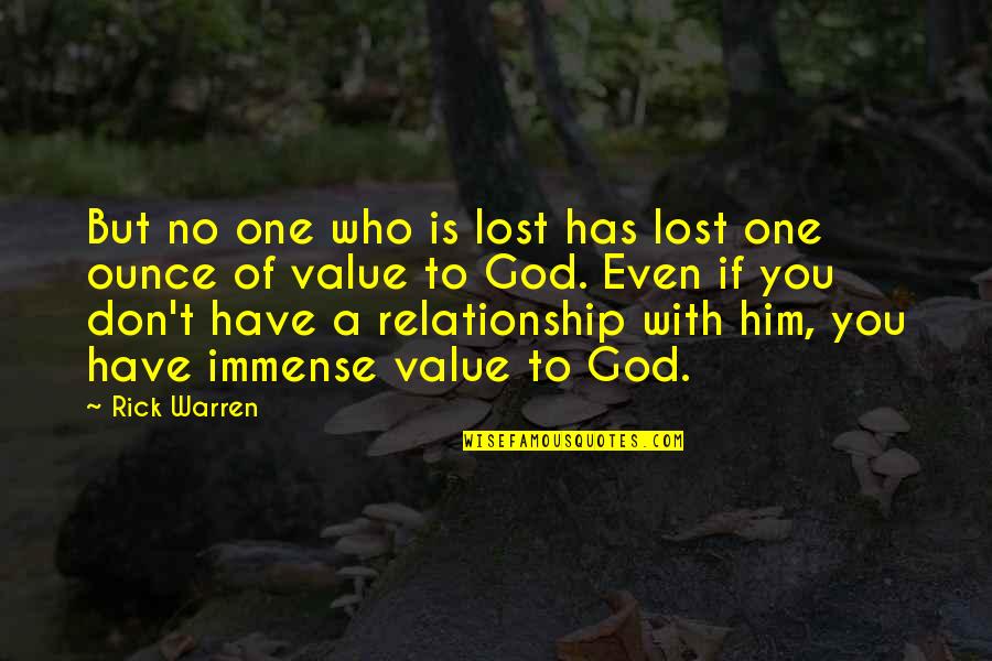 Mossotti Field Quotes By Rick Warren: But no one who is lost has lost Mossotti Field Quotes By Rick Warren: But no one who is lost has lost
