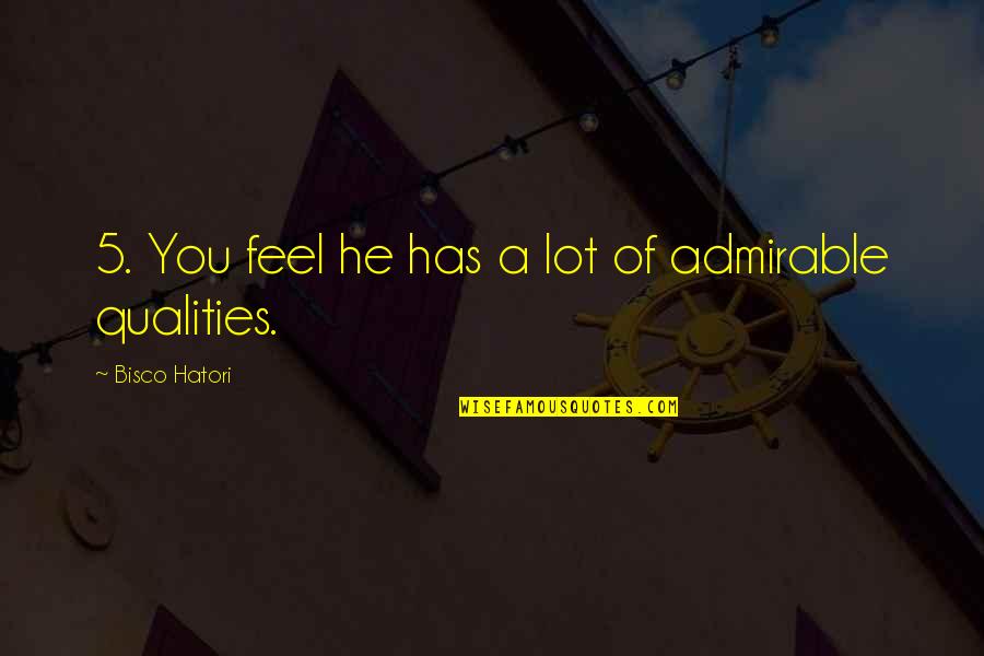 Most Admirable Quotes By Bisco Hatori: 5. You feel he has a lot of