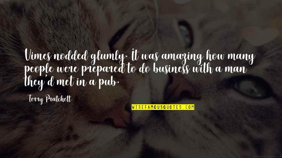 Most Amazing Man Quotes By Terry Pratchett: Vimes nodded glumly. It was amazing how many