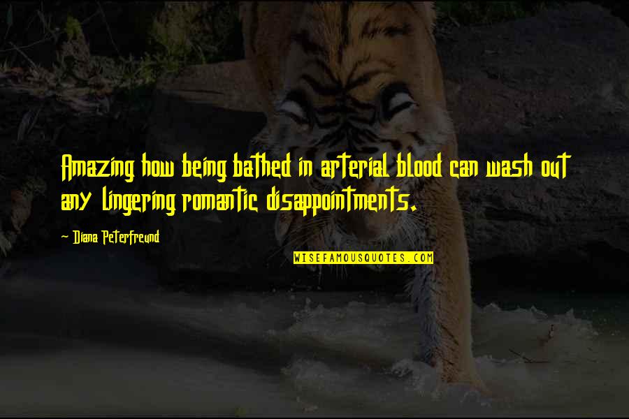 Most Amazing Romantic Quotes By Diana Peterfreund: Amazing how being bathed in arterial blood can