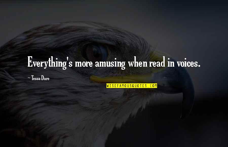 Most Amusing Quotes By Tessa Dare: Everything's more amusing when read in voices.