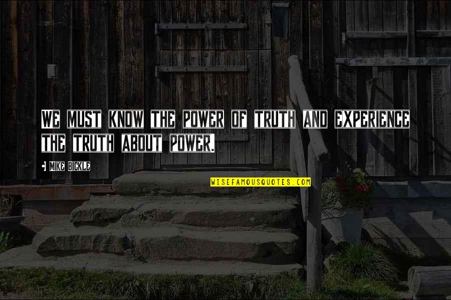 Most Annoying Movie Quotes By Mike Bickle: We must know the power of truth and