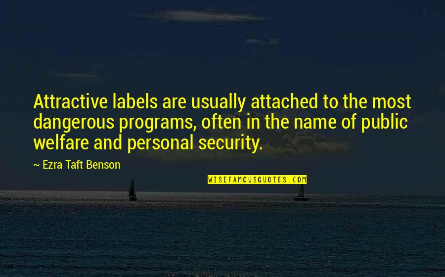 Most Attractive Quotes By Ezra Taft Benson: Attractive labels are usually attached to the most
