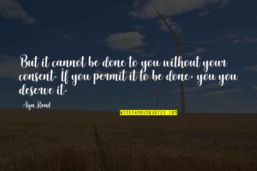 Most Awaited Gift Quotes By Ayn Rand: But it cannot be done to you without