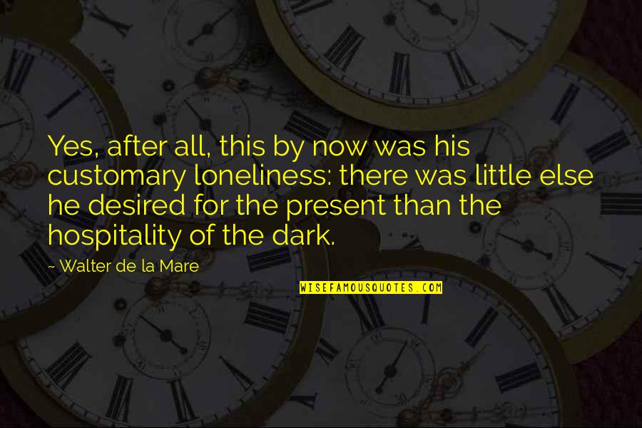 Most Awaited Wedding Quotes By Walter De La Mare: Yes, after all, this by now was his