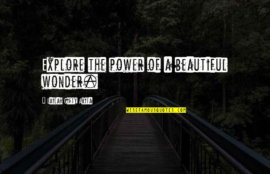 Most Beautiful And Inspirational Quotes By Lailah Gifty Akita: Explore the power of a beautiful wonder.