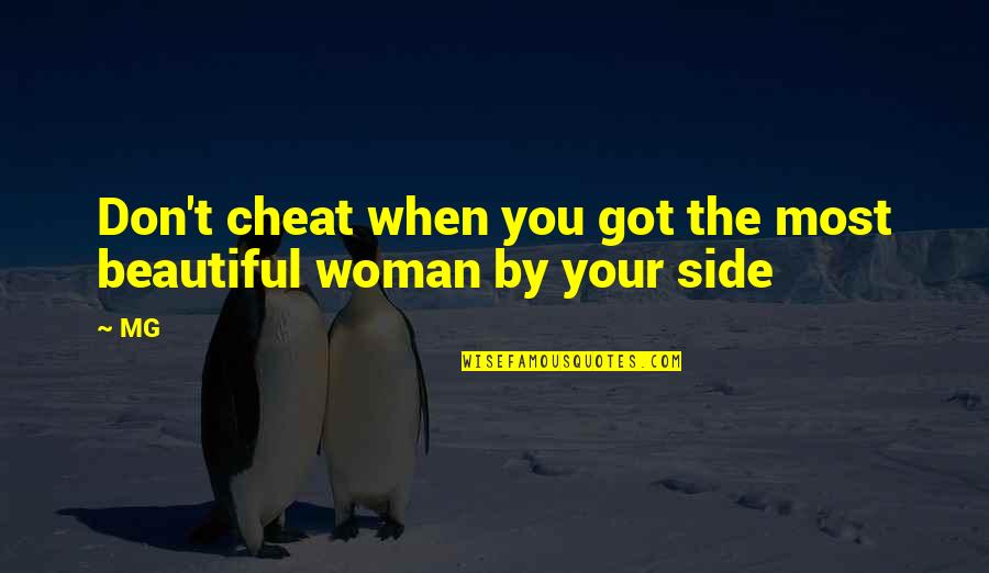 Most Beautiful And Inspirational Quotes By MG: Don't cheat when you got the most beautiful