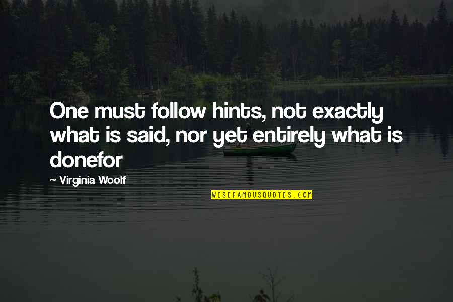 Most Beautiful Wallpaper With Quotes By Virginia Woolf: One must follow hints, not exactly what is