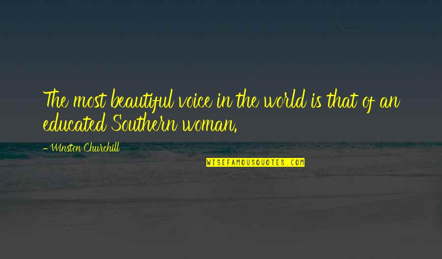 Most Beautiful Woman In The World Quotes By Winston Churchill: The most beautiful voice in the world is