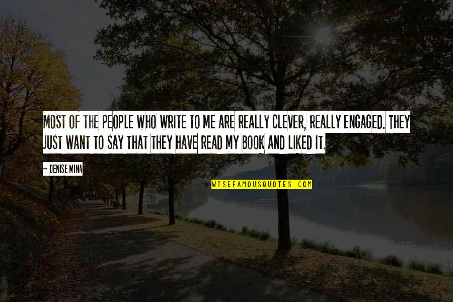 Most Clever Quotes By Denise Mina: Most of the people who write to me