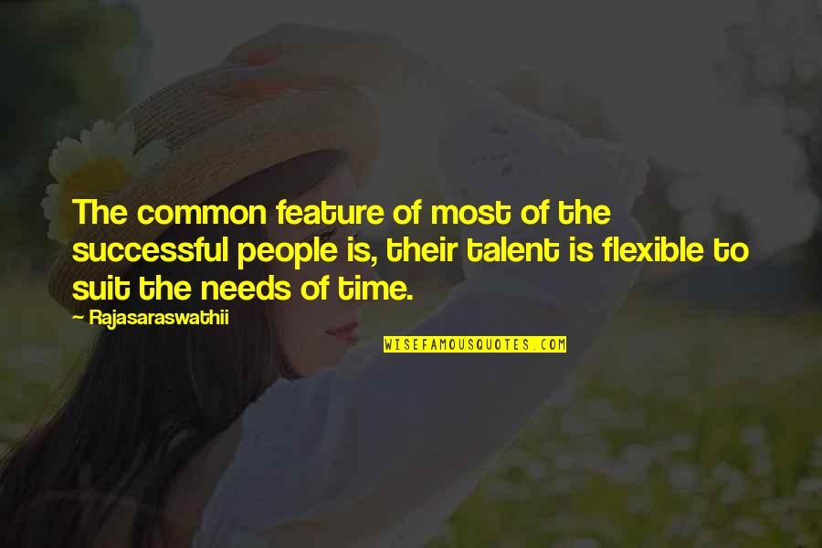 Most Common Quotes By Rajasaraswathii: The common feature of most of the successful