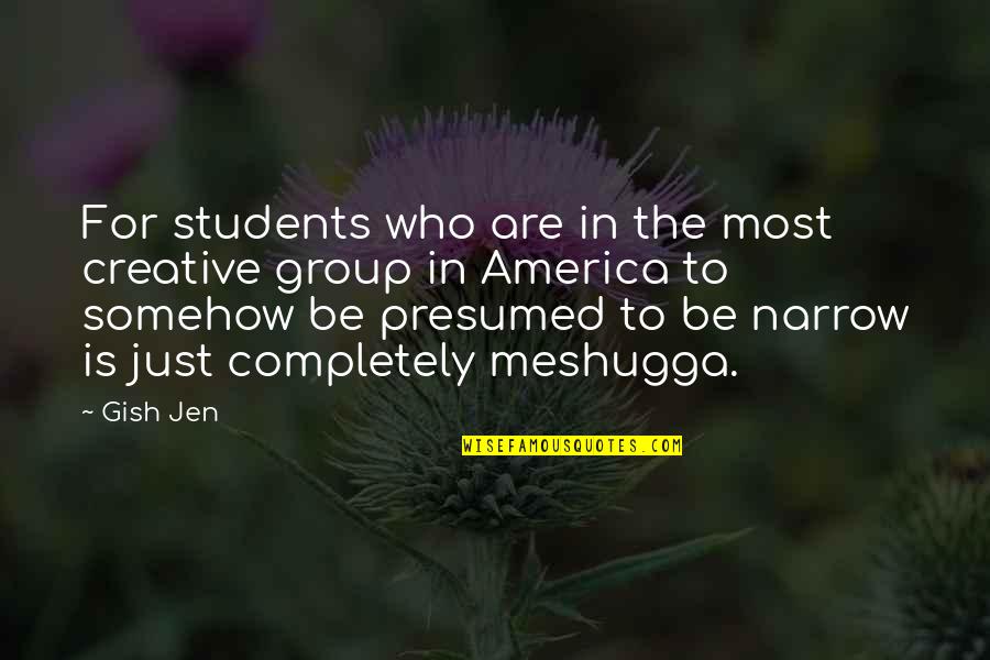 Most Creative Quotes By Gish Jen: For students who are in the most creative Most Creative Quotes By Gish Jen: For students who are in the most creative