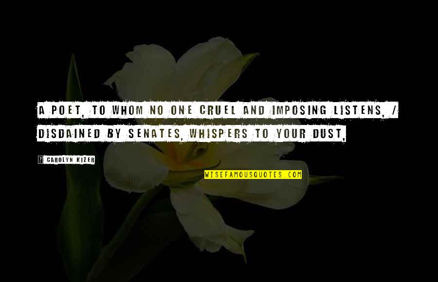 Most Cruel Quotes By Carolyn Kizer: A poet, to whom no one cruel and Most Cruel Quotes By Carolyn Kizer: A poet, to whom no one cruel and