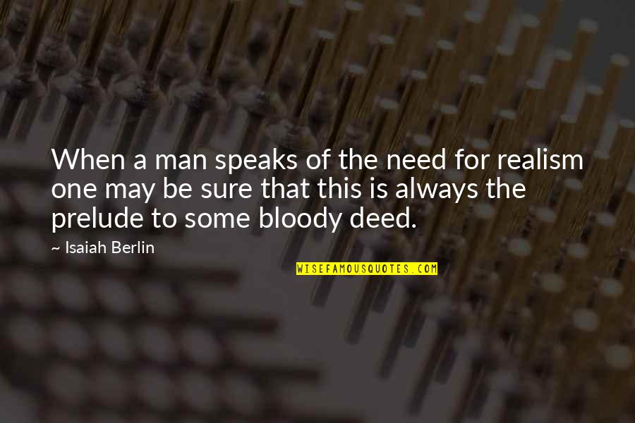 Most Cynical Quotes By Isaiah Berlin: When a man speaks of the need for