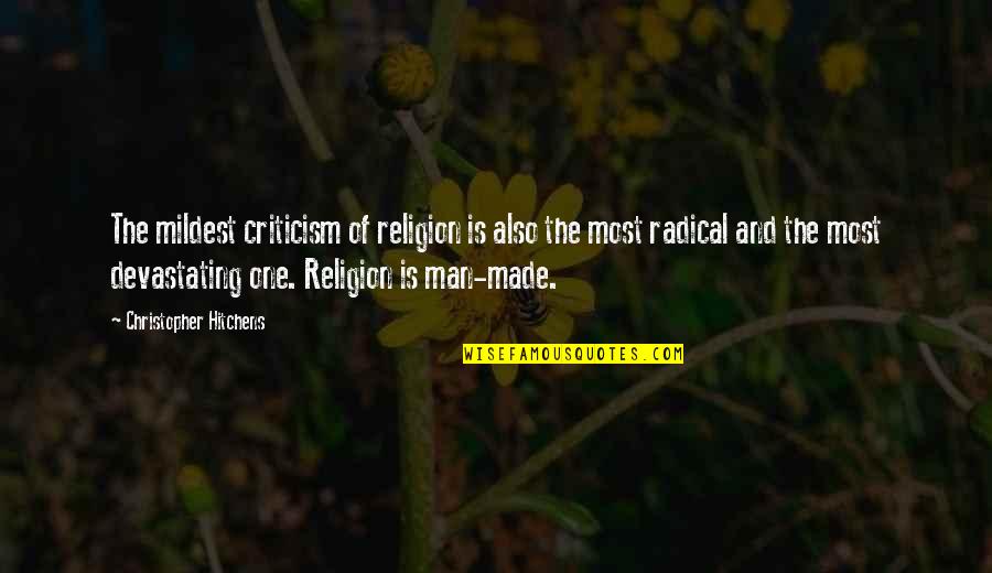 Most Devastating Quotes By Christopher Hitchens: The mildest criticism of religion is also the