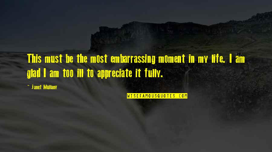 Most Embarrassing Moment Quotes By Janet Mullany: This must be the most embarrassing moment in