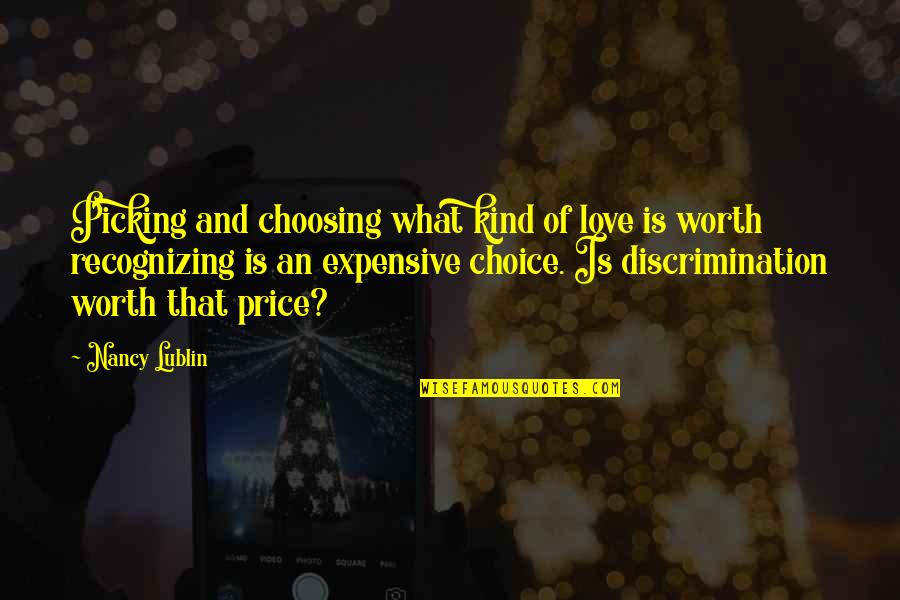 Most Expensive Love Quotes By Nancy Lublin: Picking and choosing what kind of love is