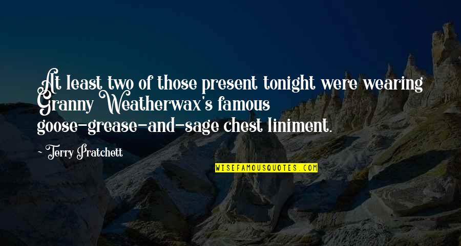 Most Famous Grease Quotes By Terry Pratchett: At least two of those present tonight were Most Famous Grease Quotes By Terry Pratchett: At least two of those present tonight were