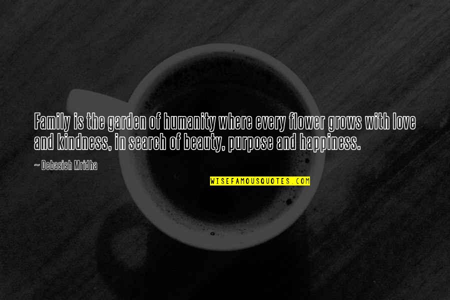 Most Famous Helpfulness Quotes By Debasish Mridha: Family is the garden of humanity where every
