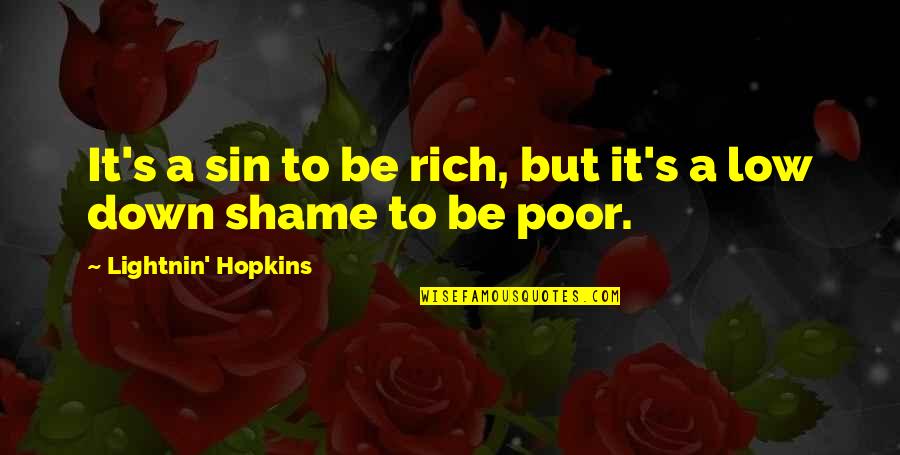Most Famous James Bond Quotes By Lightnin' Hopkins: It's a sin to be rich, but it's