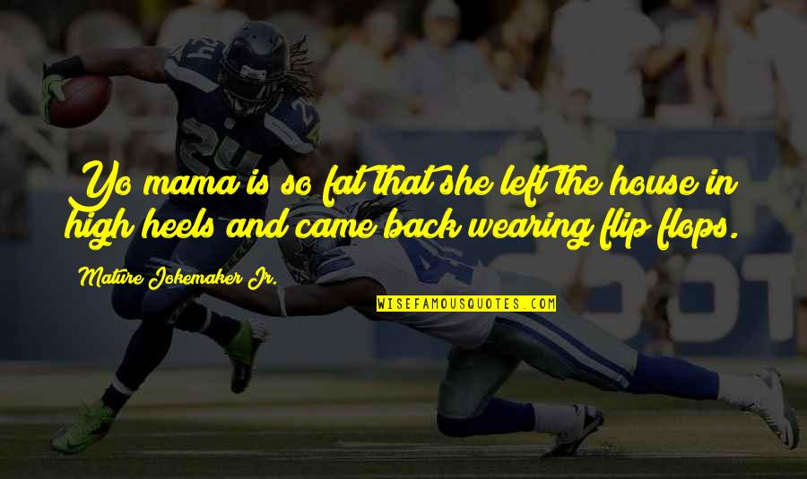 Most Famous Real Housewives Quotes By Mature Jokemaker Jr.: Yo mama is so fat that she left Most Famous Real Housewives Quotes By Mature Jokemaker Jr.: Yo mama is so fat that she left