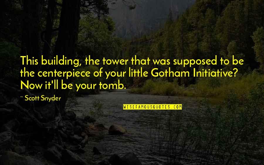 Most Famous Rickover Quotes By Scott Snyder: This building, the tower that was supposed to